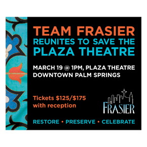 Cast Members and Creative Team of “Frasier” Unite to Support Palm Springs’ Historic Plaza Theatre